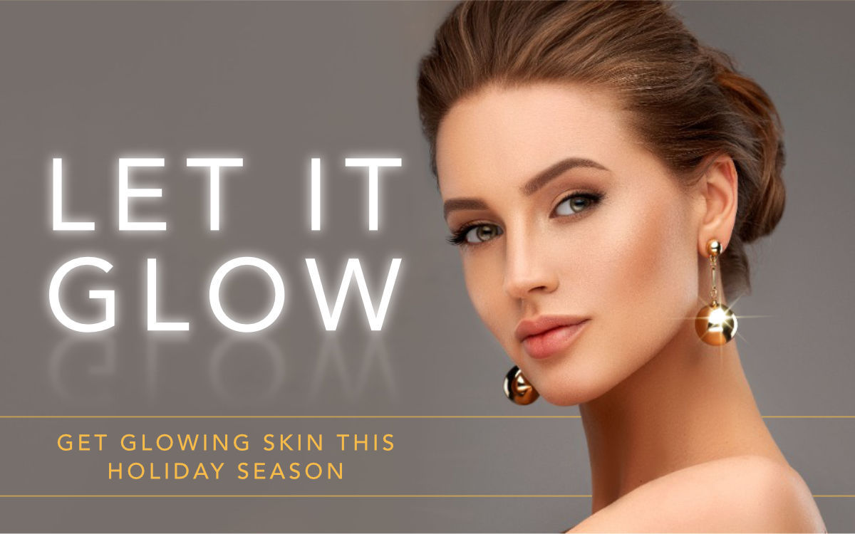 Get Glowing Skin this Holiday Season